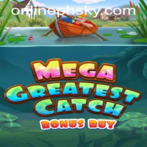 MegaGreatestCatchBonusBuy Game Review with PHSKY Insights