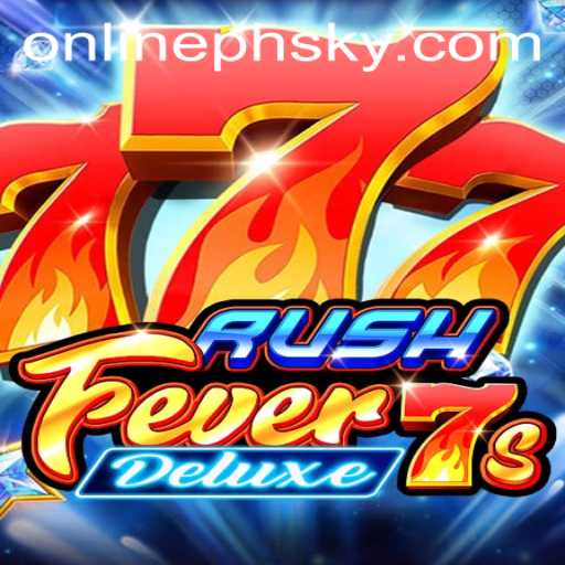RushFever7sDeluxe: The Ultimate Gaming Experience with PHSKY