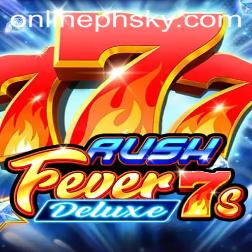 RushFever7sDeluxe: The Ultimate Gaming Experience with PHSKY
